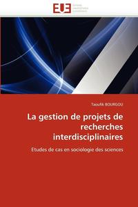 bokomslag La Gestion de Projets de Recherches Interdisciplinaires