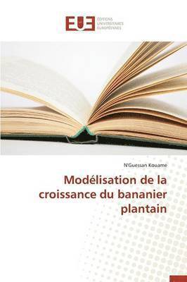 bokomslag Modélisation de la Croissance Du Bananier Plantain
