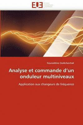 Ouldcherchali-N, TBD, Noureddine Ouldcherchali - Analyse et commande d''un onduleur multiniveaux, Häftad