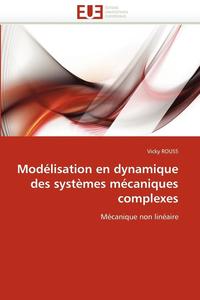 bokomslag Mod lisation En Dynamique Des Syst mes M caniques Complexes
