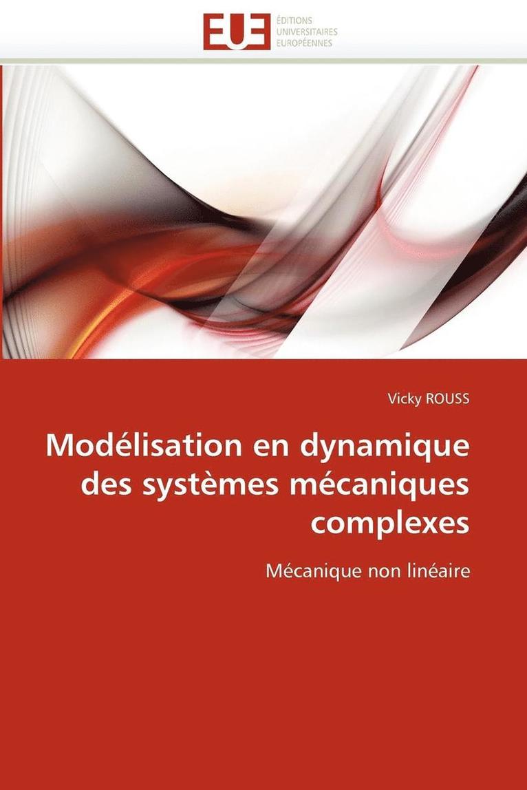Mod lisation En Dynamique Des Syst mes M caniques Complexes 1