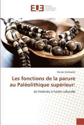 Marian Vanhaeren - Les fonctions de la parure au Paléolithique supérieur:, Häftad