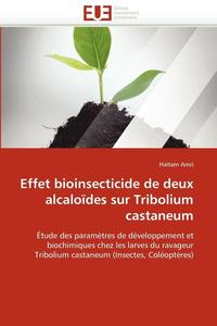 bokomslag Effet Bioinsecticide de Deux Alcalo des Sur Tribolium Castaneum