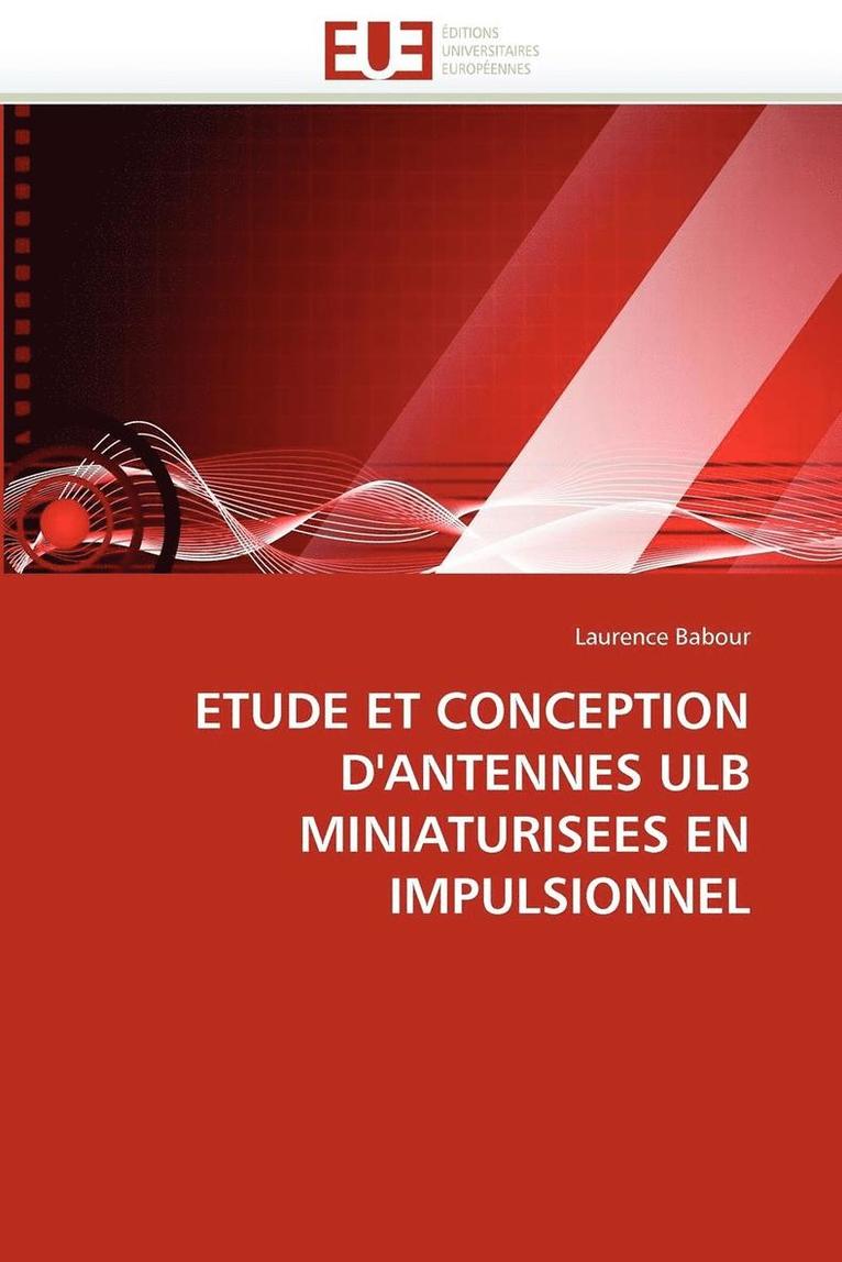 Etude Et Conception d''antennes Ulb Miniaturisees En Impulsionnel 1