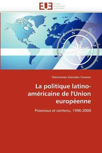 bokomslag La Politique Latino-Am ricaine de l''union Europ enne