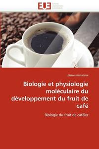 bokomslag Biologie Et Physiologie Mol culaire Du D veloppement Du Fruit de Caf 