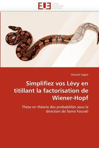 bokomslag Simplifiez Vos L vy En Titillant La Factorisation de Wiener-Hopf