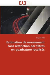 bokomslag Estimation de Mouvement Sans Restriction Par Filtres En Quadrature Localis s