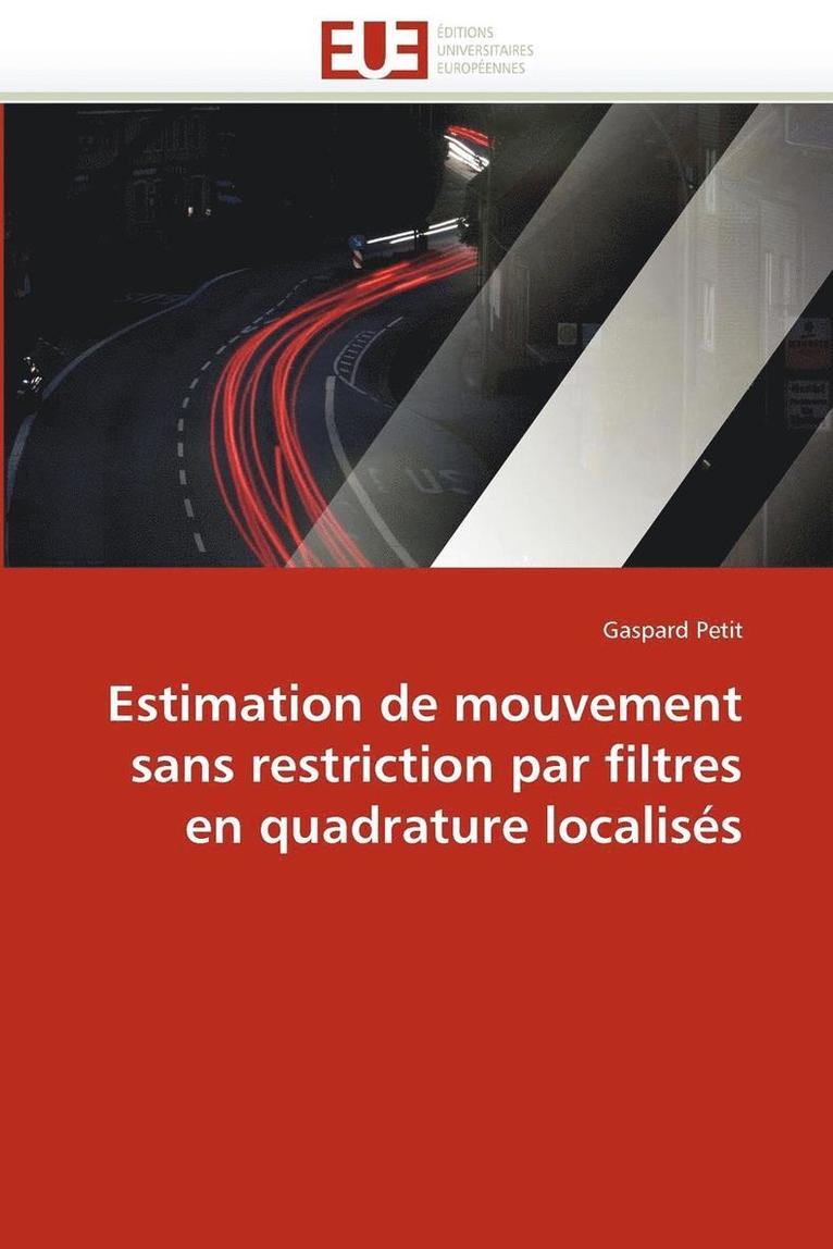 Estimation de Mouvement Sans Restriction Par Filtres En Quadrature Localis s 1