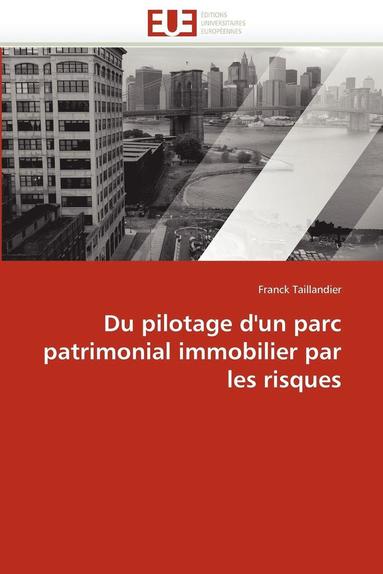 bokomslag Du Pilotage d'Un Parc Patrimonial Immobilier Par Les Risques