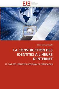 bokomslag La Construction Des Identit s a l'Heure d'Internet