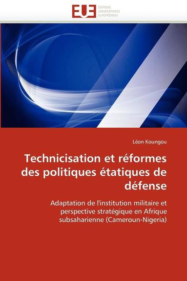 bokomslag Technicisation Et R formes Des Politiques  tatiques de D fense