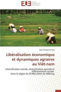 bokomslag Lib ralisation  conomique Et Dynamiques Agraires Au Vi t-Nam