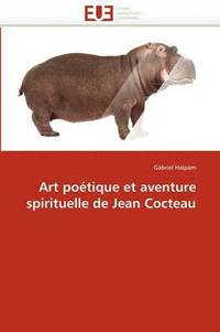 bokomslag Art Po tique Et Aventure Spirituelle de Jean Cocteau