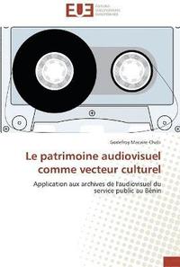 bokomslag Le patrimoine audiovisuel comme vecteur culturel