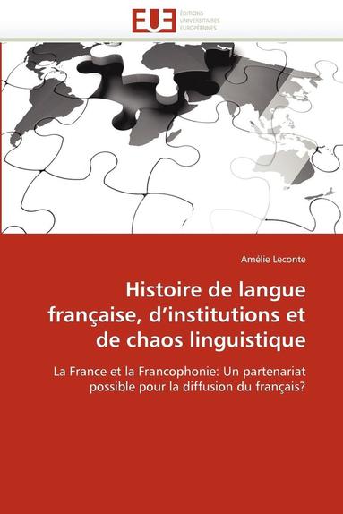 bokomslag Histoire de Langue Fran?aise, D Institutions Et de Chaos Linguistique