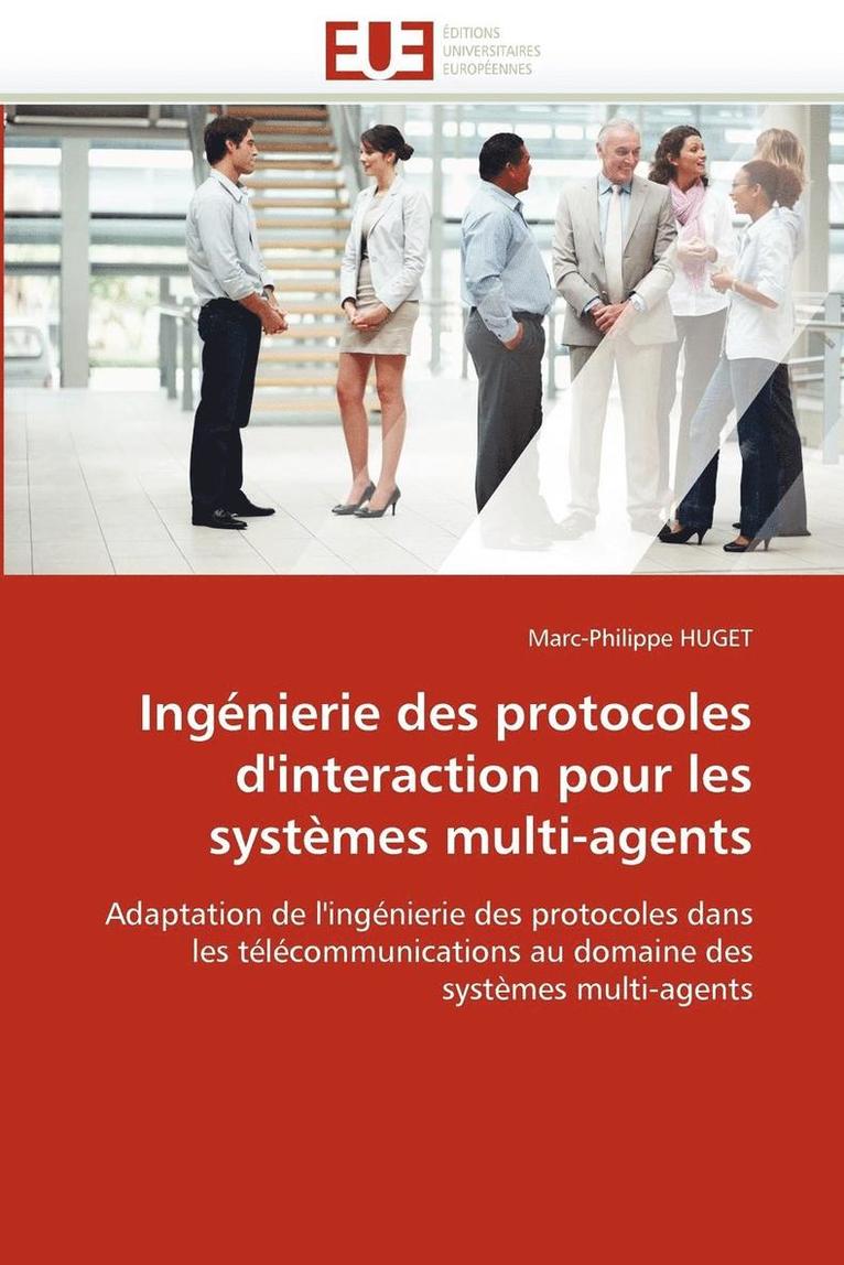 Ing nierie Des Protocoles d'Interaction Pour Les Syst mes Multi-Agents 1