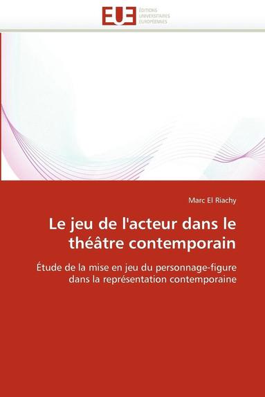 bokomslag jeu de l'acteur dans le théâtre contemporain