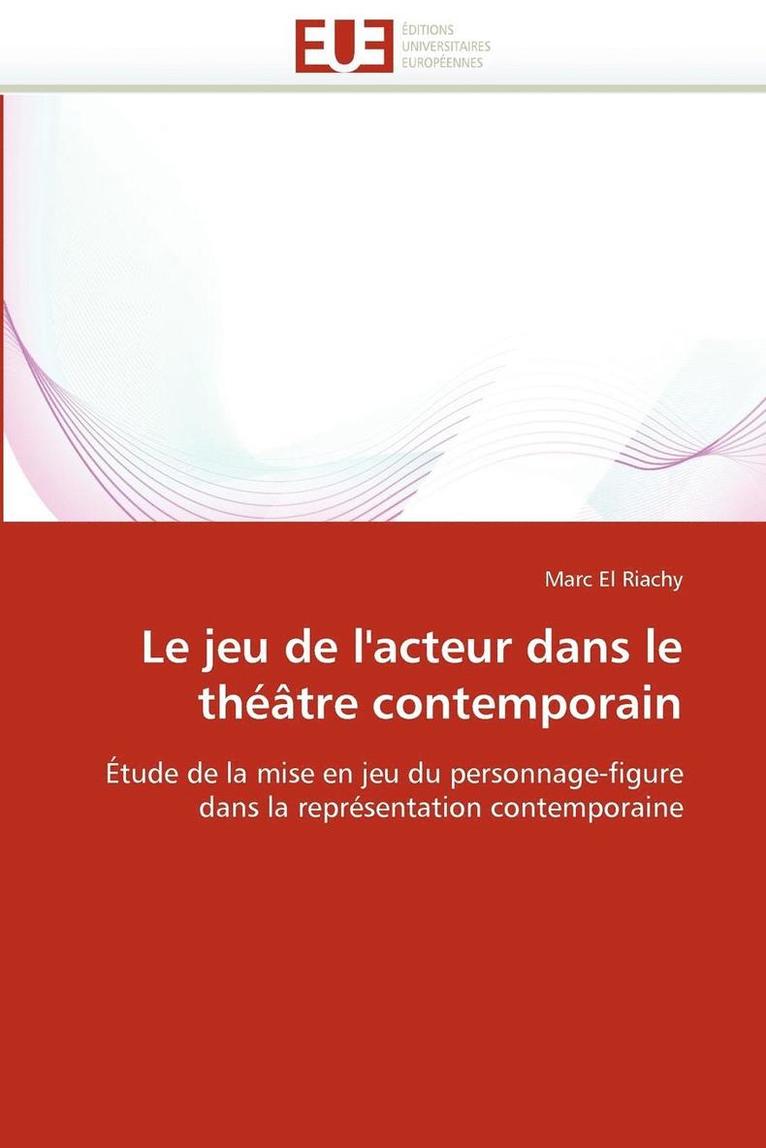 Le Jeu de l'Acteur Dans Le Th  tre Contemporain 1