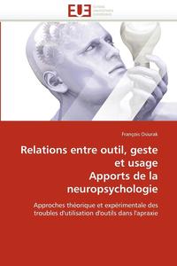 bokomslag Relations Entre Outil, Geste Et Usage Apports de la Neuropsychologie