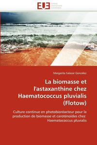 bokomslag biomasse et l'astaxanthine chez haematococcus pluvialis (flotow)