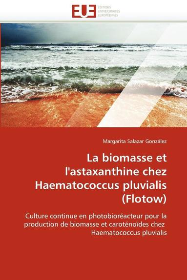 bokomslag La Biomasse Et l'Astaxanthine Chez Haematococcus Pluvialis (Flotow)