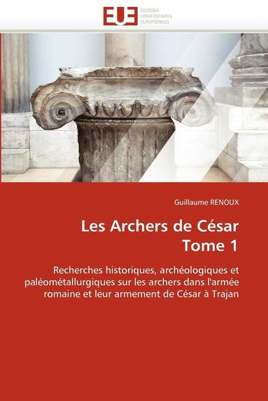 bokomslag Les Archers de Csar Tome 1