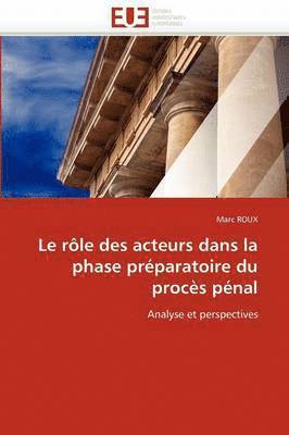 Le R le Des Acteurs Dans La Phase Pr paratoire Du Proc s P nal 1