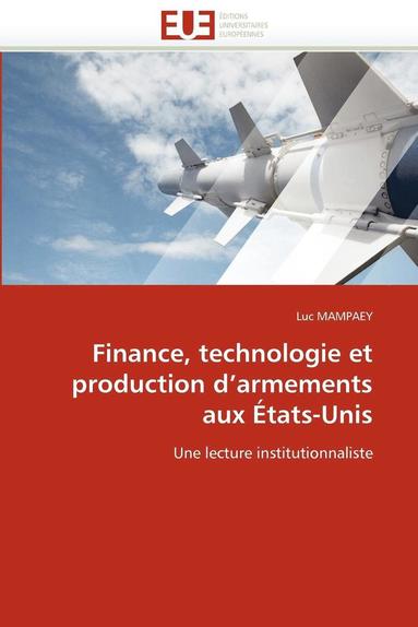 bokomslag Finance, Technologie Et Production d''armements Aux  tats-Unis