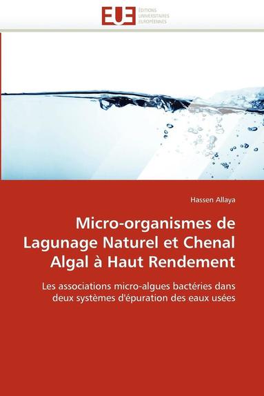 bokomslag Micro-Organismes de Lagunage Naturel Et Chenal Algal ? Haut Rendement
