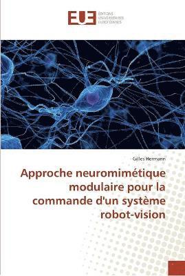 Approche neuromimetique modulaire pour la commande d''un systeme robot-vision 1