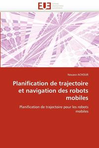 bokomslag Planification de Trajectoire Et Navigation Des Robots Mobiles