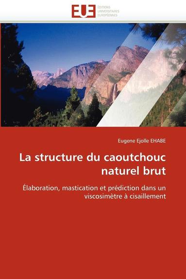 bokomslag La Structure Du Caoutchouc Naturel Brut