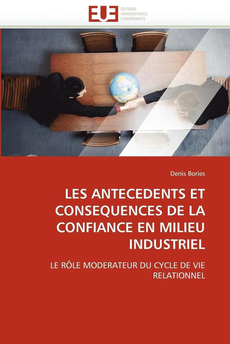 Les Antecedents Et Consequences de la Confiance En Milieu Industriel 1