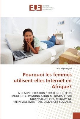 bokomslag Pourquoi les femmes utilisent-elles internet en afrique?