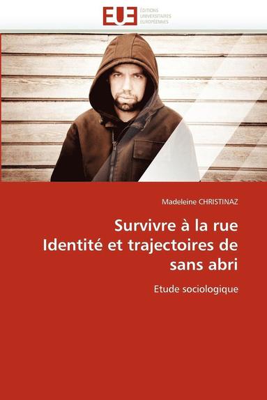 bokomslag Survivre   La Rue Identit  Et Trajectoires de Sans Abri