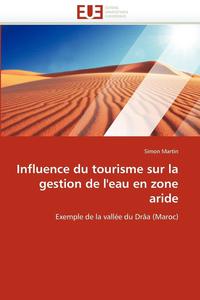 bokomslag Influence Du Tourisme Sur La Gestion de l'Eau En Zone Aride