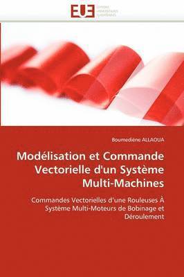 bokomslag Mod lisation Et Commande Vectorielle d''un Syst me Multi-Machines