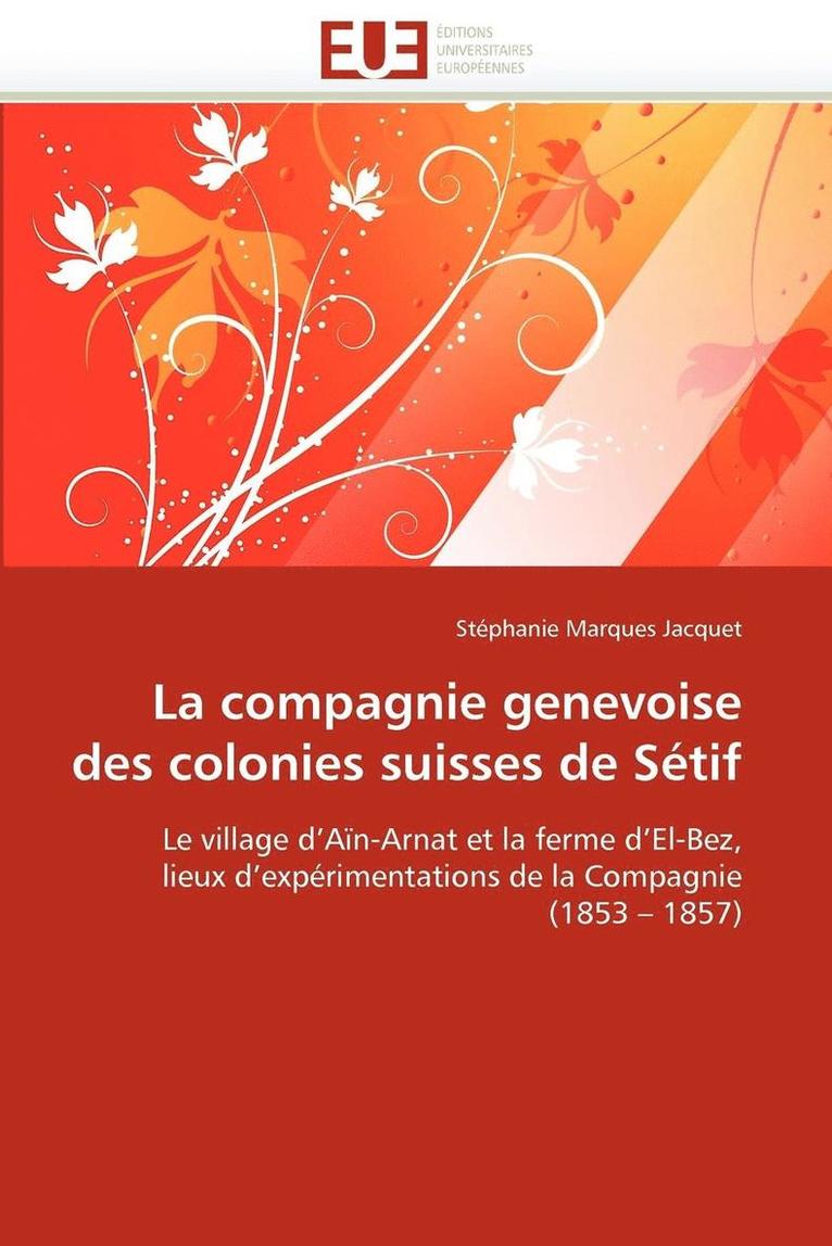 La Compagnie Genevoise Des Colonies Suisses de S tif 1