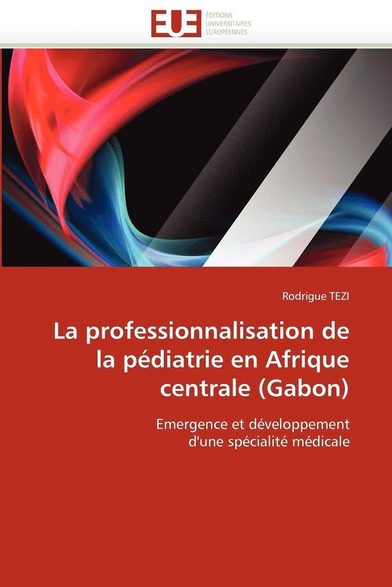 La Professionnalisation de la P diatrie En Afrique Centrale (Gabon) 1