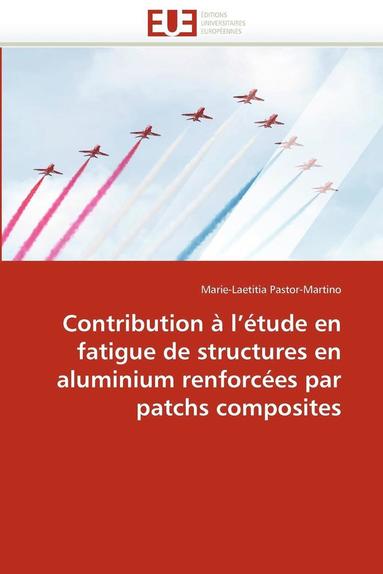bokomslag Contribution à l''étude en fatigue de structures en aluminium renforcées par patchs composites