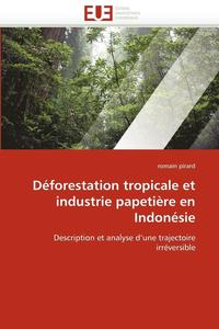 bokomslag D forestation Tropicale Et Industrie Papeti re En Indon sie