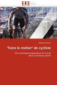 bokomslag "faire Le M?tier" de Cycliste