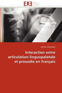 bokomslag Interaction Entre Articulation Linguopalatale Et Prosodie En Fran ais