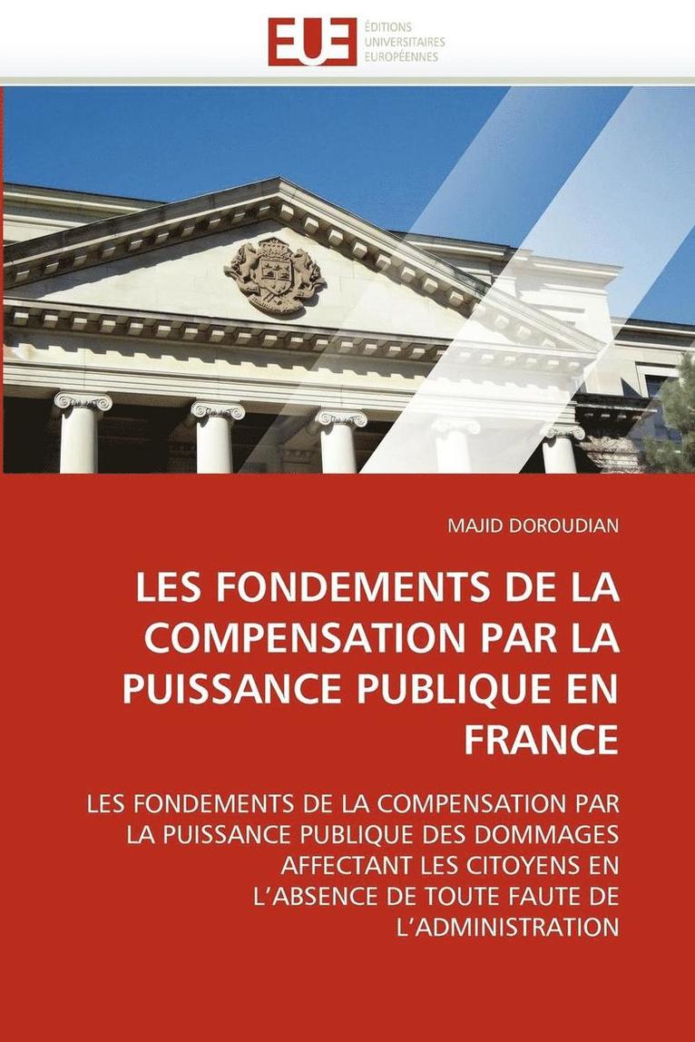 Les Fondements de la Compensation Par La Puissance Publique En France 1