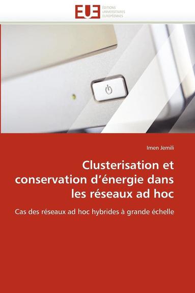 bokomslag Clusterisation Et Conservation d'' nergie Dans Les R seaux Ad Hoc