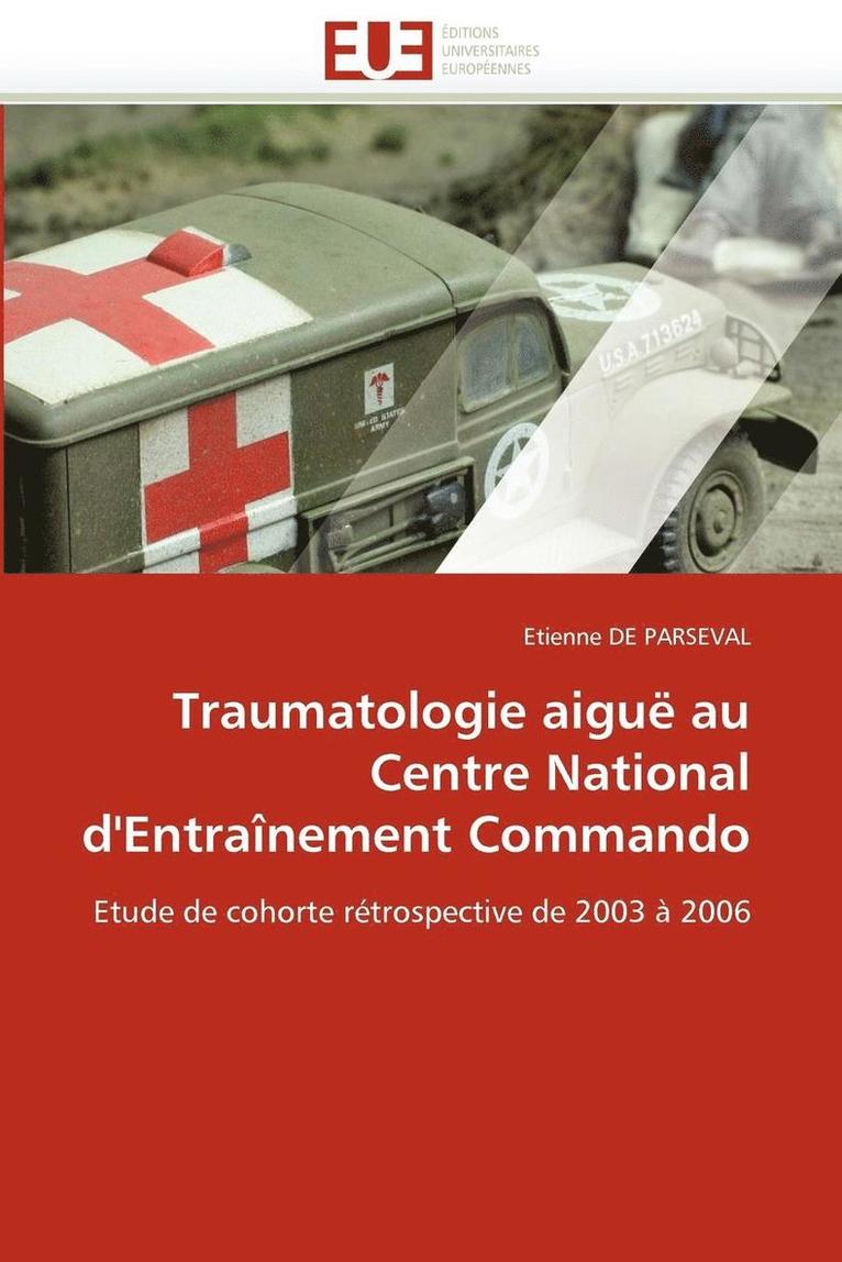 Traumatologie Aigu  Au Centre National d''entra nement Commando 1