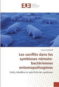 bokomslag Les conflits dans les symbioses nemato-bacteriennes entomopathogenes