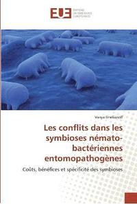 bokomslag Les conflits dans les symbioses némato-bactériennes entomopathogènes