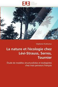 bokomslag La Nature Et l'' cologie Chez L vi-Strauss, Serres, Tournier